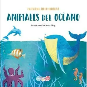 MI PRIMER LIBRO BILINGUE: AMIMALES DEL OCEANO BBWSK2001