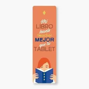 MARCAPAGINAS : MI LIBRO HUELE (MUCHO) MEJOR QUE TU TABLET