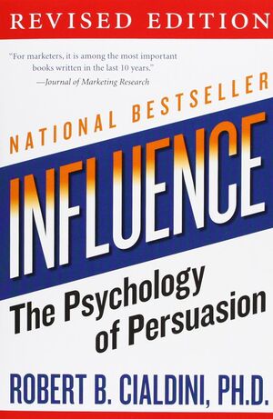 INFLUENCE: THE PSYCHOLOGY OF PERSUASION