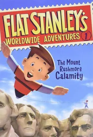 FLAT STANLEY'S WORLDWIDE ADVENTURES #1: THE MOUNT RUSHMORE CALAMITY