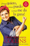 PORQUE QUIERO, PORQUE PUEDO Y PORQUE ME DA LA GANA