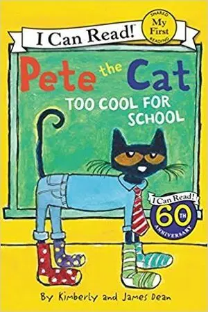 PETE THE CAT: TOO COOL FOR SCHOOL