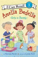 AMELIA BEDELIA GETS A BREAK