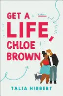 GET A LIFE, CHLOE BROWN. THE BROWN SISTERS 1