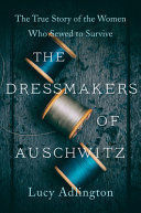 THE DRESSMAKERS OF AUSCHWITZ