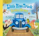 LITTLE BLUE TRUCK FEELING HAPPY: A TOUCH-AND-FEEL BOOK