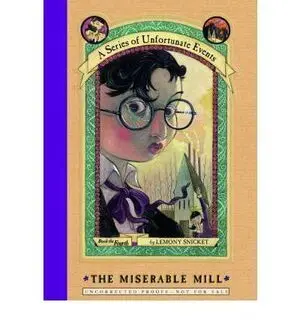 SERIES OF UNFORTUNATE EVENTS 4: THE MISERABLE MILL