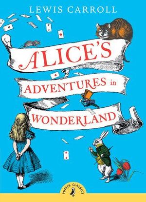 PUFFIN CLASSICS: ALICES ADVENTURES IN WONDERLAND