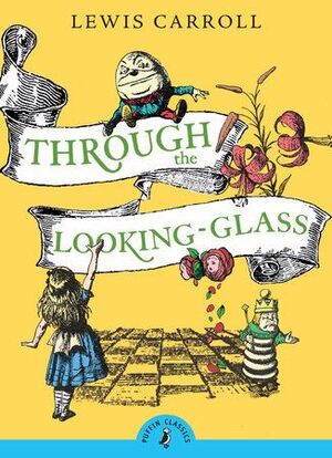 THROUGH THE LOOKING GLASS AND WHAT ALICE FOUND THE