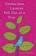 EMMA-JEAN LAZARUS FELL OUT OF A TREE
