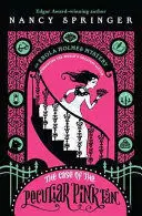 ENOLA HOLMES MYSTERY: THE CASE OF THE PECULIAR PINK FAN
