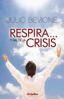 RESPIRA Y... SAL DE TU CRISIS