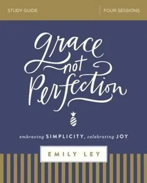 GRACE, NOT PERFECTION