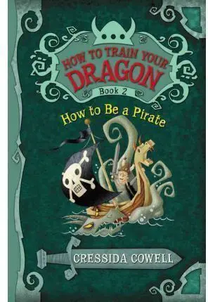 HOW TO TRAIN YOR DRAGON.HOW TO BE A PIRATE