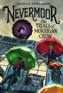 * NEVERMOOR: THE TRIALS OF MORRIGAN CROW