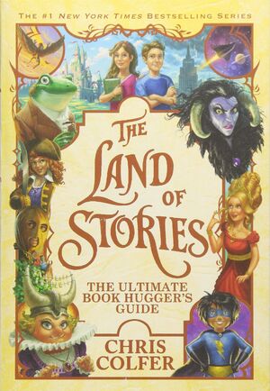 LAND OF STORIES 7 : THE ULTIMATE BOOK HUGGER'S GUIDE