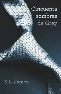 CINCUENTA SOMBRAS DE GREY 1: CINCUENTA SOMBRAS DE GREY