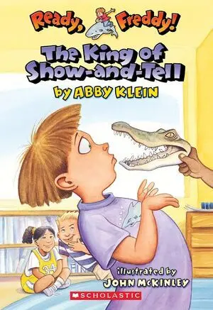 THE KING OF SHOW-AND-TELL (READY, FREDDY! #2)