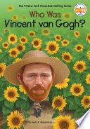 WHO WAS VINCENT VAN GOGH?