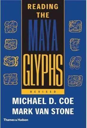 READING THE MAYA GLYPHS