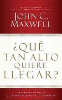 QUÉ TAN ALTO QUIERE LLEGAR