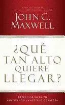 QUÉ TAN ALTO QUIERE LLEGAR