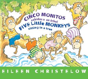 A FIVE LITTLE MONKEYS STORY 7: CINCO MONITOS SUBIDOS A UN ARBOL BILINGUAL ENGLISH