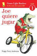 JOE QUIERE JUGAR