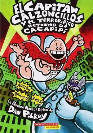 CAPITAN CALZONCILLOS Y EL TERRORIFICO RETORNO DE CACAPIPI