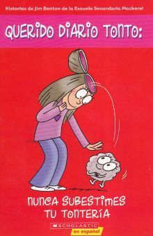* QUERIDO DIARIO TONTO: NUNCA SUBESTIMES TU TONTERÍA