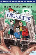 SECRET HERO SOCIETY 2- FORT SOLITUDE