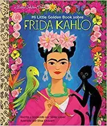 MI LITTLE GOLDEN BOOK SOBRE FRIDA KAHLO
