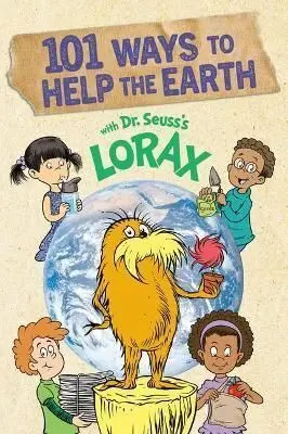 101 WAYS TO HELP THE EARTH WITH DR. SEUSS'S LORAX