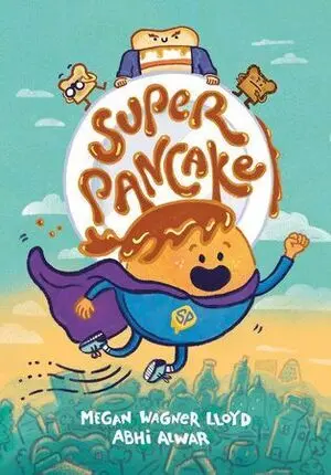 SUPER PANCAKE: (A GRAPHIC NOVEL) TAPA DURA