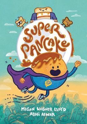 SUPER PANCAKE : (A GRAPHIC NOVEL)
