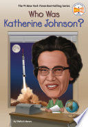 WHO WAS KATHERINE JOHNSON?