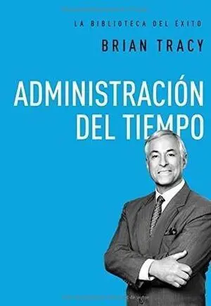 LA BIBLIOTECA DEL ÉXITO 9: ADMINISTRACIÓN DEL TIEMPO