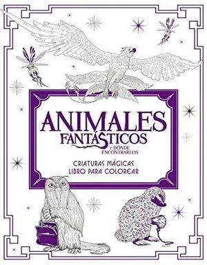 ANIMALES FANTÁSTICOS Y DÓNDE ENCONTRARLOS: CRIATURAS MÁGICAS