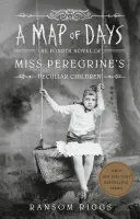 * A MAP OF DAYS (MISS PEREGRINE'S PECULIAR CHILDREN 4)