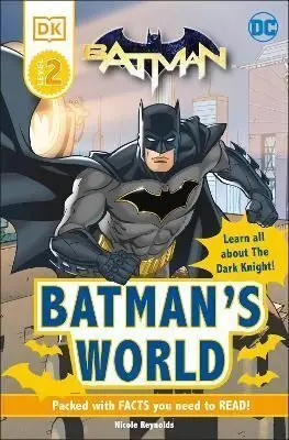 DC BATMAN'S WORLD READER LEVEL 2 : MEET THE DARK KNIGHT