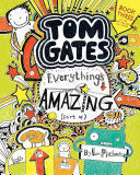TOM GATES EVERYTHING'S AMAZING (SORT OF)