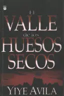 VALLE DE LOS HUESOS SECOS