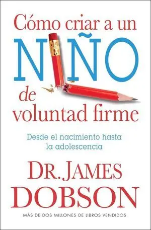COMO CRIAR UN NIÑO DE VOLUNTAD FIRME