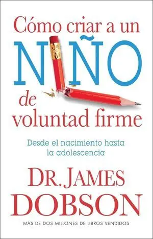 COMO CRIAR A UN NIÑO DE VOLUNTAD FIRME