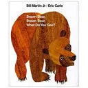 BROWN BEAR, BROWN BEAR, WHAT DO YOU SEE?