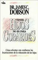 TENER HIJOS NO ES PARA COBARDES