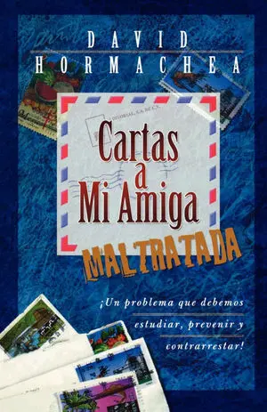 CARTAS A MI AMIGA MALTRATADA
