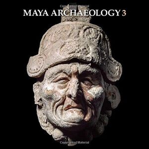 MAYA ARCHAEOLOGY 3: FEATURING THE GROLIER CODEX