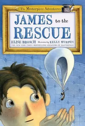 JAMES TO THE RESCUE: THE MASTERPIECE ADVENTURES BOOK TWO (THE MASTERPIECE ADVENTURES, 2)
