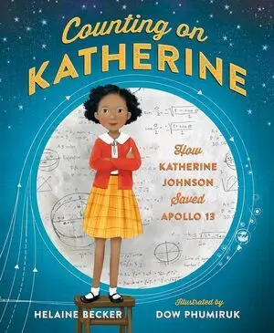 COUNTING ON KATHERINE: HOW KATHERINE JOHNSON SAVED APOLLO 13